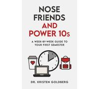 Nose Friends and Power 10s: A Week-by-Week Guide to your First Semester
