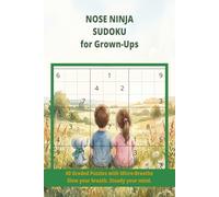 Nose Ninja Sudoku for Grown-Ups: 60 Puzzles with Micro-Breaths
