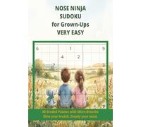 Nose Ninja Sudoku for Grown-Ups Very Easy: 60 Graded Puzzles with Micro-Breaths Slow you breath, steady your mind