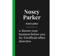 Nosey Parker: A Humorous Gift for the Workplace Information Inspector: The Hilarious British Banter Journal for Secret Santa, Coworkers, Men & Office Humour | Lined