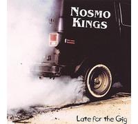 Nosmo Kings - Late For The Gig