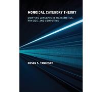 Noson S. Yanofsky Monoidal Category Theory (Copertina rigida)
