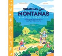 Nosotras, las montañas.: El libro de las montañas del País Valenciano: 1