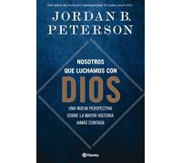 Nosotros que luchamos con Dios: Una nueva perspectiva sobre la mayor historia jamás contada