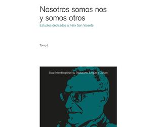 Nosotros somos nos y somos otros. Estudios dedicados a Félix San Vicente