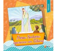 Nossa Senhora apareceu em Fátima. Ediz. illustrata