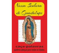 Nossa Senhora de Guadalupe - Bem-Aventurada Mãe Maria: Caça-Palavras Devocional em Honra à Virgem Maria