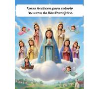 Nossa Senhora para colorir: As cores da Mãe Peregrina