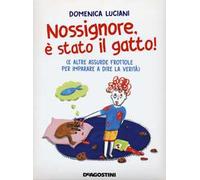 Nossignore, è stato il gatto! – e altre assurde frottole per imparare a dire la verità – DeAgostini