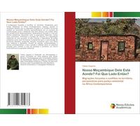 Nosso Moçambique Dele Está Aonde? Foi Que Lado Então?: Migrações forçadas e conflitos no território, perspectivas para justiça ambiental na África Contemporânea