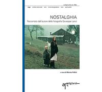 Nostalghia: Raccontato dall'autore della fotografia Giuseppe Lanci