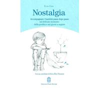 Nostalgia. Accompagnare i bambini passo dopo passo nel delicato momento della perdita e nei giorni a seguire