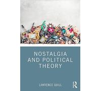 Lawrence Quill Nostalgia and Political Theory (Tascabile)