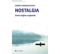Nostalgia. Come origine e approdo