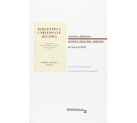 Nostalgia del grigio. 60 anni di BUR. Catalogo illustrato della BUR 1949-1972