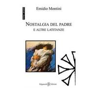 Nostalgia del padre e altre latitanze