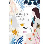 Nostalgia delle stelle. Ediz. a colori