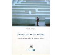 Nostalgia di un tempo. Come non fare carriera nell'università italiana