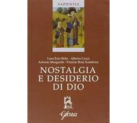 Nostalgia E Desiderio Di Dio. Atti Del Corso (Marola, Luglio 2005)