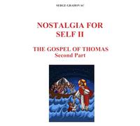 Nostalgia for Self II: The Gospel of Thomas - Second part