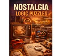 Nostalgia Logic Puzzles: 25 Retro Brain Teasers Inspired by the 50s, 60s & 70s