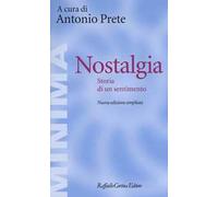 Nostalgia. Storia di un sentimento. Ediz. ampliata