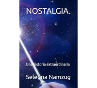 NOSTALGIA: Una historia extraordinaria
