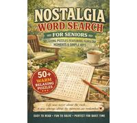 NOSTALGIA WORD SEARCH FOR SENIORS: 50+ Easy to Read Word Find Puzzles Book Featuring Familiar Moments, Classic Times & Sparking Memories of Nostalgic ... for Adults & Elderly | Rediscover Your Past.