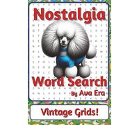Nostalgia Word Search Puzzle Book: Word Searches about Memory, Time, Comfort, and Shared Experience | 6 x 9 inches, 116 pages | 50+ Puzzles | A Thoughtful Gift for Reflective Minds