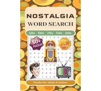 Nostalgia Word Search: The Ultimate Throwback Puzzle Book: Over 50 Large Print Nostalgic Word Search Puzzles for Adults & Seniors - Relive the 50s, 60s, 70s, 80s, and 90s!