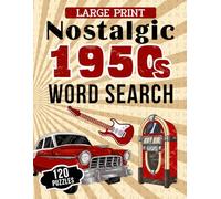 Nostalgic 1950s Word Search for Adults: A Vintage 1950s-Themed Word Search Collection Featuring Easy-to-Read Large Print, Relaxing Brain Games & Nostalgic Fun for Seniors and Adults