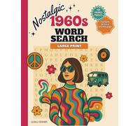 Nostalgic 1960s Word Search: 100 Themed Puzzles - Large Print with Fun Facts & Trivia for Every Puzzle - For Teens, Adults, Seniors, and History Fans