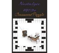 Nostalgic 1970s Crossword Puzzle: Easy-to-Read 1970s Crossword Puzzle Book for Seniors, Retirees, and Grandparents | 6x9 Inches, 110 Pages | 50+ ... TV Shows, Slang, and Pop Culture Memories