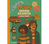 Nostalgic 1970s Word Search: 100 Themed Puzzles - Large Print with Fun Facts & Trivia for Every Puzzle - For Teens, Adults, Seniors, and History Fans