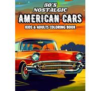 Nostalgic 50's American Cars Coloring Book: 50 Unique Pages of Oldtimer Vehicles, Classic Roadsters and Luxury Style Sedans Various Illustrations to Colour for All Ages
