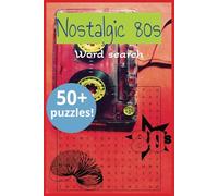 Nostalgic 80s Word Search: Relive the Fun and Fads of the Fabulous 80s! Puzzles only a true 80s kid could solve.