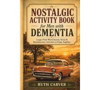 Nostalgic Activity Book for Men with Dementia: Large-Print Word Search, Trivia & Reminiscence Activities to Enjoy Together