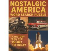 NOSTALGIC AMERICA WORD SEARCH PUZZLE: ON THE MOST IMPORTANT EVENTS IN AMERICAN HISTORY FROM 1930 TO THE PRESENT
