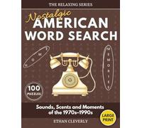 Nostalgic American Word Search: 100 Large Print Puzzles for Adults Inspired by the Sounds, Scents and Moments of the 1970s-1990s