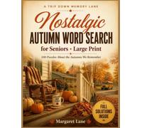Nostalgic Autumn Word Search for Seniors - Large Print: 100 Fall Puzzles About the Autumns We Remember: School Days, Harvest Suppers, Friday Night ... to the 1980s - With Trivia and Full Solutions