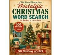 Nostalgic Christmas Word Search for Seniors - Large Print: 100 Puzzles About the Christmases We Remember: Carols, TV Specials, Toys & Traditions from ... to the 1980s - With Trivia and Full Solutions