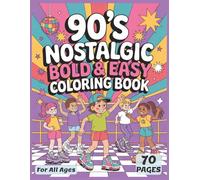 Nostalgic Coloring Book: Bold and Easy 90’s Throwback Coloring Pages for All Ages