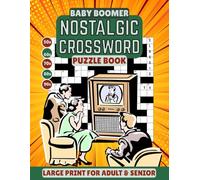 Nostalgic Crossword Puzzle Books for Seniors & Adults Large Print: Fun Brain-Boosting 100 Crosswords Featuring Iconic Music, Movies, Classic TV, Cars, Radio & Pop Culture from the 50s - 60s - 70s - 80s - 90s (A Perfect Retro Gift for Baby Boomers)