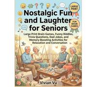 Nostalgic Fun and Laughter for Seniors: Large Print Brain Games, Funny Riddles, Trivia Questions, Dad Jokes, and Memory-Boosting Activities for Relaxation and Conversation