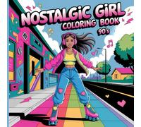 Nostalgic Girl Coloring Book: A Cozy Nostalgia Women-Inspired Collection of 40 Soft Aesthetic Designs for Adults and Teens, Retro and Vintage Girls Moments from the 90's with Cute Hygge Vibes