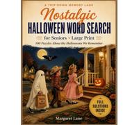 Nostalgic Halloween Word Search for Seniors - Large Print: 100 Puzzles About the Halloweens We Remember: Homemade Costumes, Candy Bowls, ... to the 1980s - With Trivia and Full Solutions