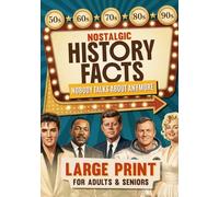 Nostalgic History Facts Nobody Talks About Anymore: A 1950s-1990s Time Capsule That Brings Back Your Best Memories And Gives You Stories Worth ... Fun Facts Book & Gifts For History Lovers.