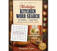 Nostalgic Kitchen Word Search for Seniors - Large Print: A Gift for Mom, Grandma & Home Cooks: 100 Puzzles About the Food We Grew Up With - Sunday Dinner, Pies & Cakes, the Diner & Church Suppers