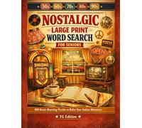 Nostalgic Large Print Word Search for Seniors: 100 Fun Brain-Boosting Puzzles to Relive Golden Memories from the 50s, 60s, 70s, 80s & 90s