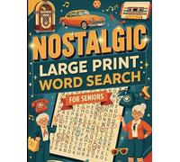 Nostalgic Large Print Word Search for Seniors: Easy-to-Read Large Print Word Searches with Nostalgic Themes | A Heartwarming Gift for Seniors to Relax, Remember, and Stay Sharp